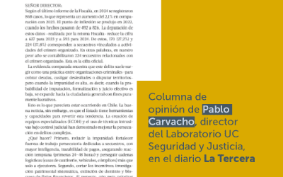 El director del Laboratorio UC Seguridad y Justicia, Pablo Carvacho, publicó la carta al director «Secuestros y Resilencia Institucional», en La Tercera.